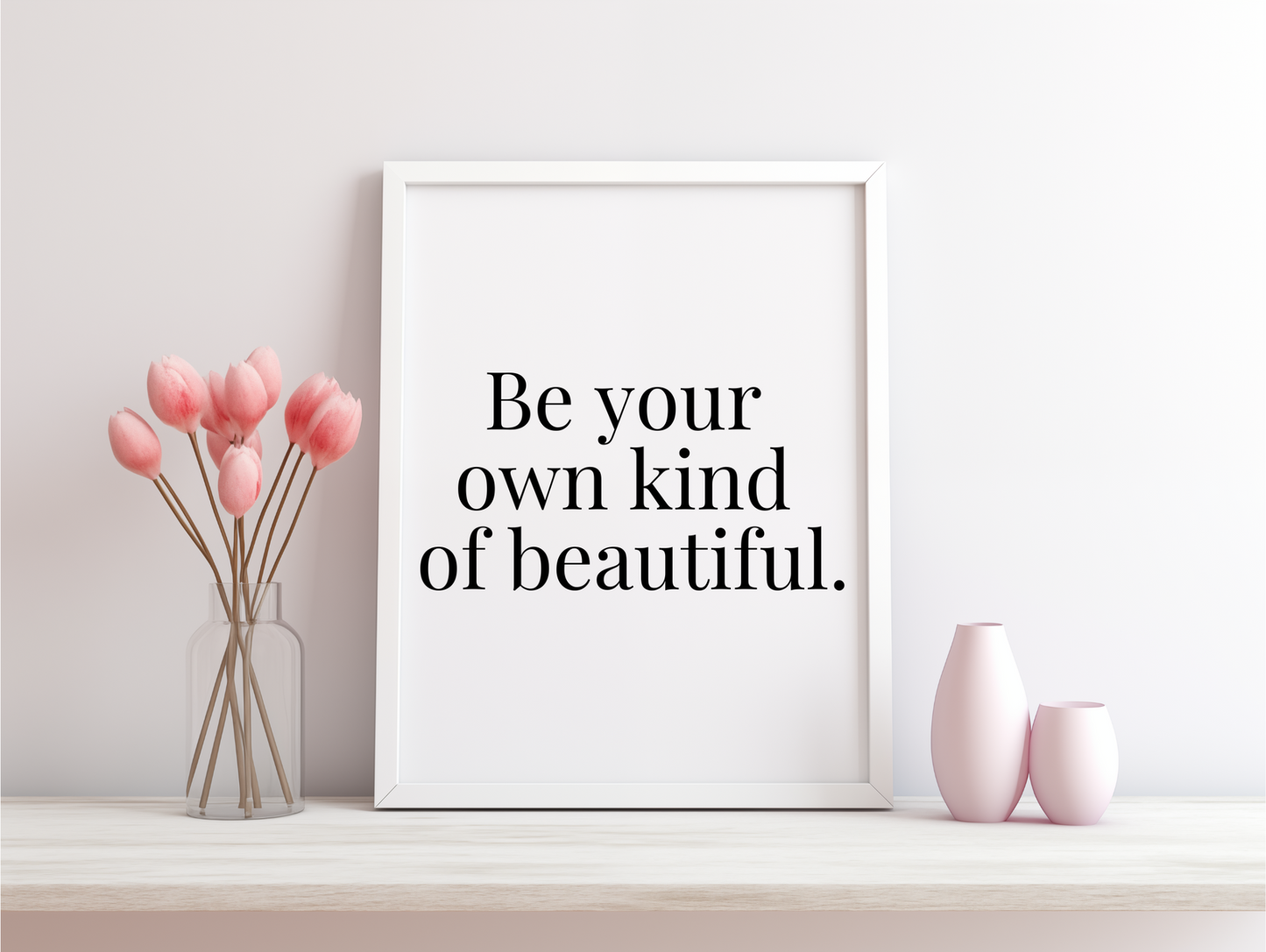 Be Your Own Kind Of Beautiful Framed Poster