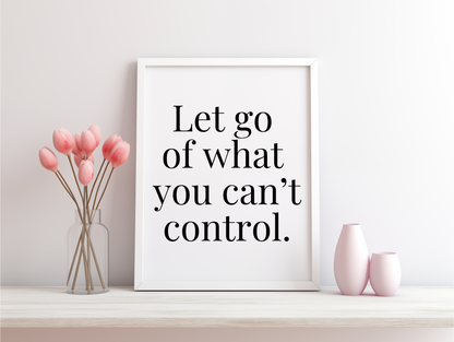 Let Go Of What You Can't Control Framed Poster