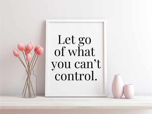 Let Go Of What You Can't Control Framed Poster