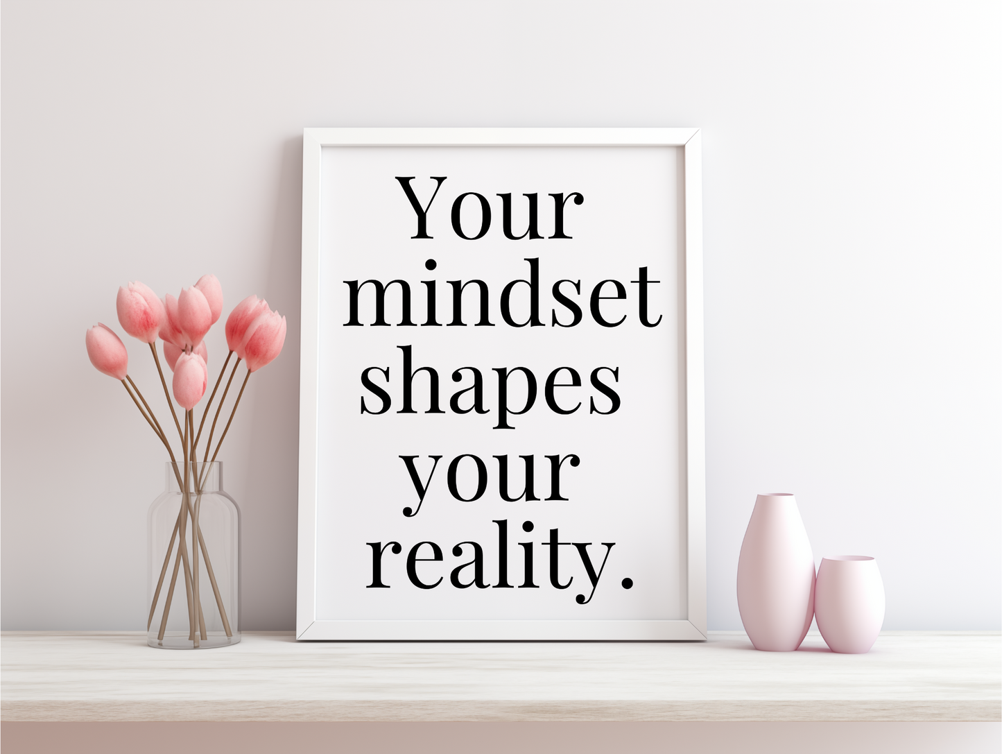 Your Mindset Shapes Your Reality Framed Poster