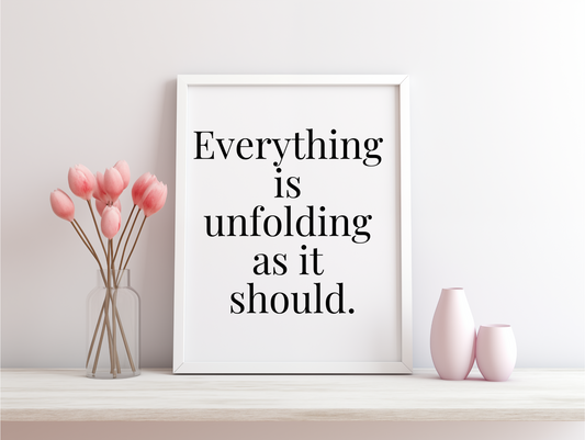 Everything Is Unfolding As It Should Framed Poster