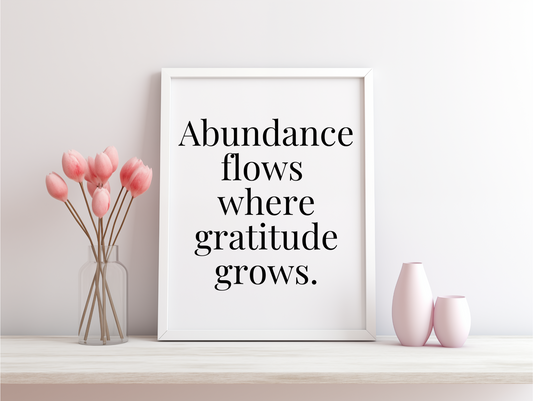 Abundance Flows Where Gratitude Grows Framed Poster
