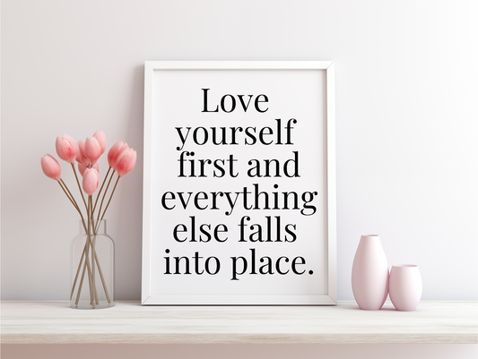 Love Yourself First And Everything Else Falls Into Place Framed Poster