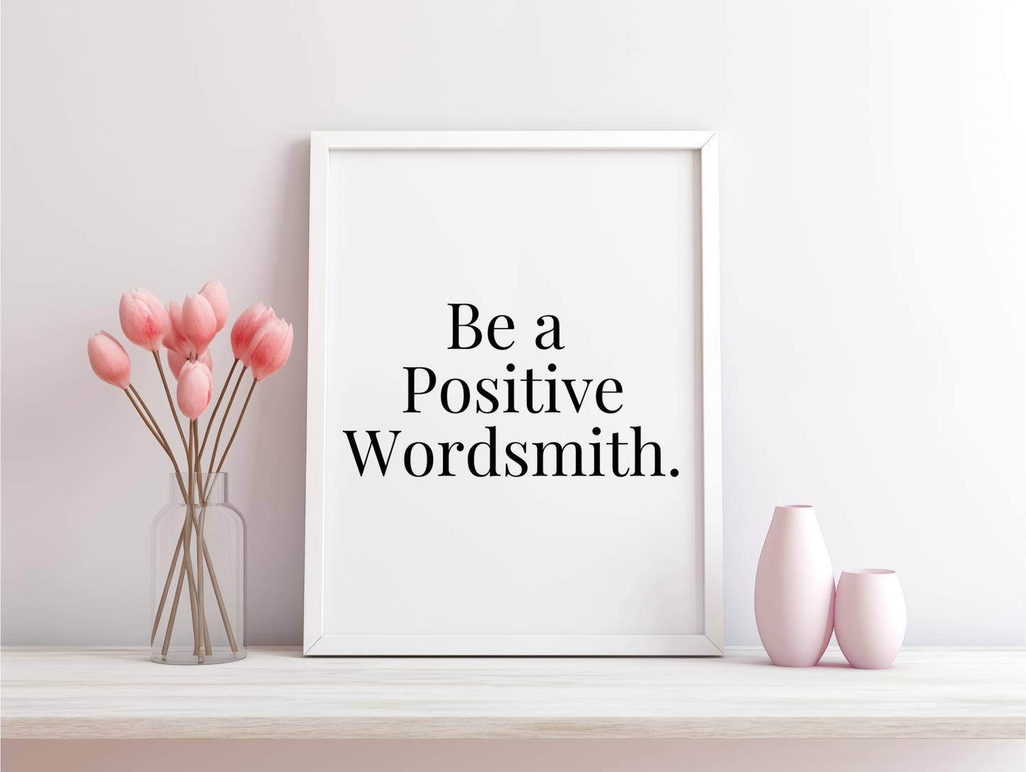 Be A Positive Wordsmith Framed Poster