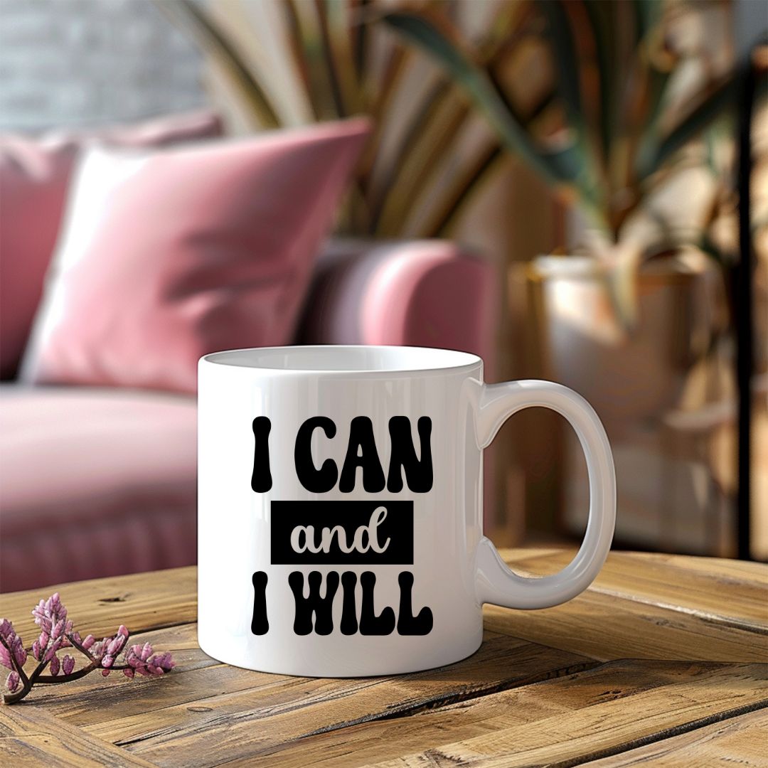 I Can And I Will Inspirational Coffee Mug