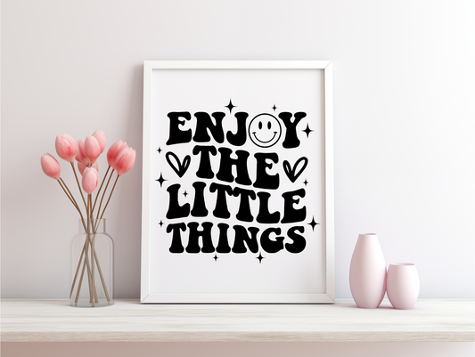 Enjoy The Little Things Framed Poster