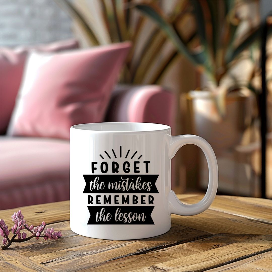 Forget The Mistakes Remember The Lesson Inspirational Coffee Mug
