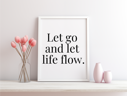 Let Go And Let Life Flow Framed Poster