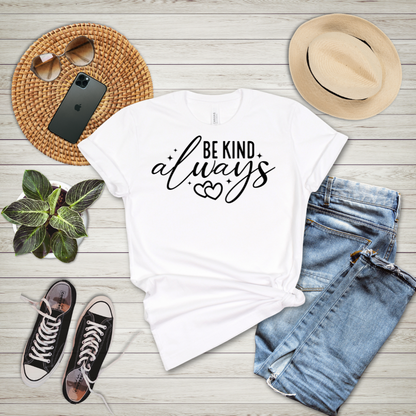 Be Kind Always T-Shirt