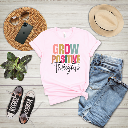Grow Positive Thoughts T-Shirt