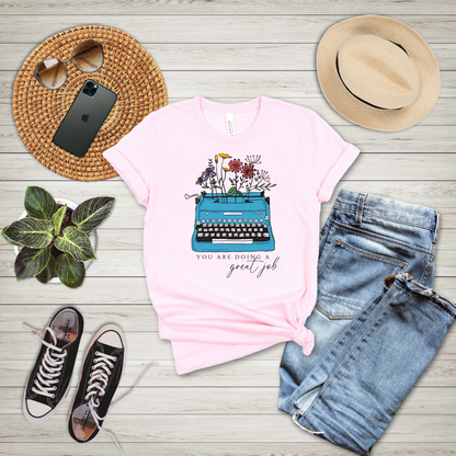 You Are Doing A Great Job T-Shirt