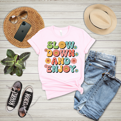 Slow Down And Enjoy T-Shirt