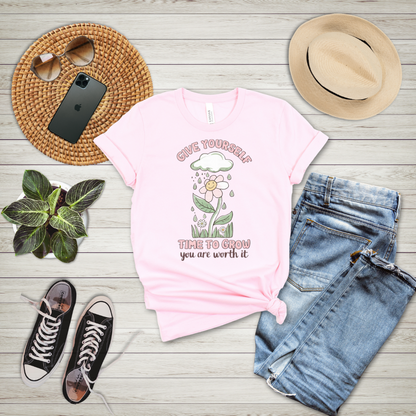 Give Yourself Time To Grow You Are Worth It T-Shirt