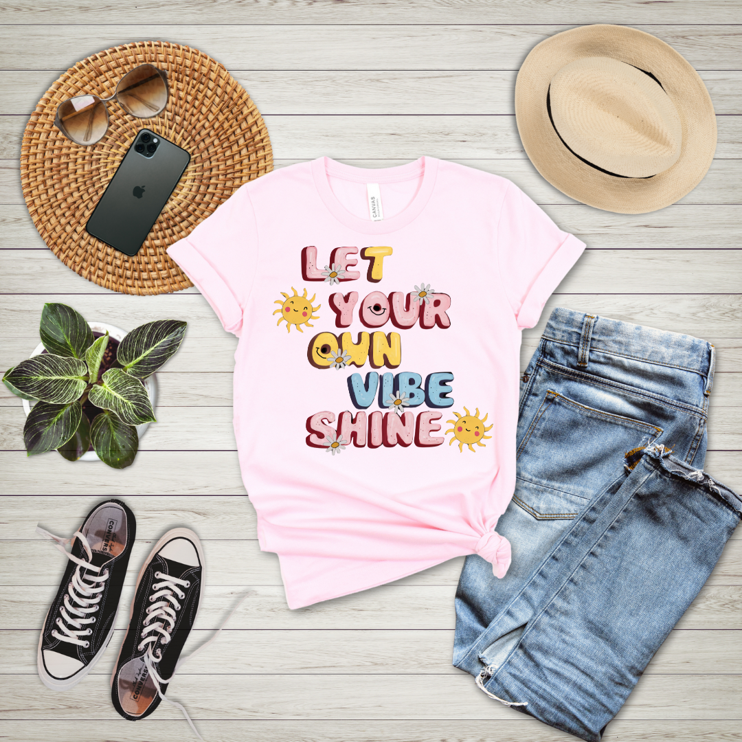 Let Your Own Vibe Shine T-Shirt