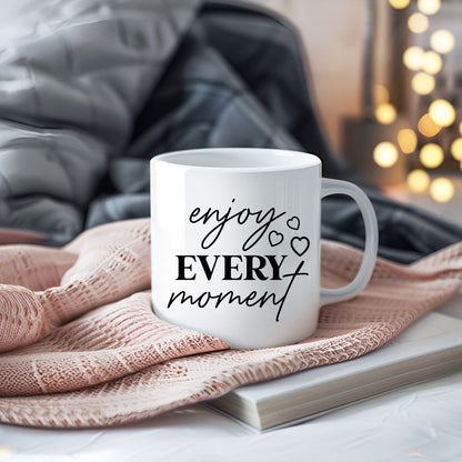 Enjoy Every Moment Inspirational Coffee Mug