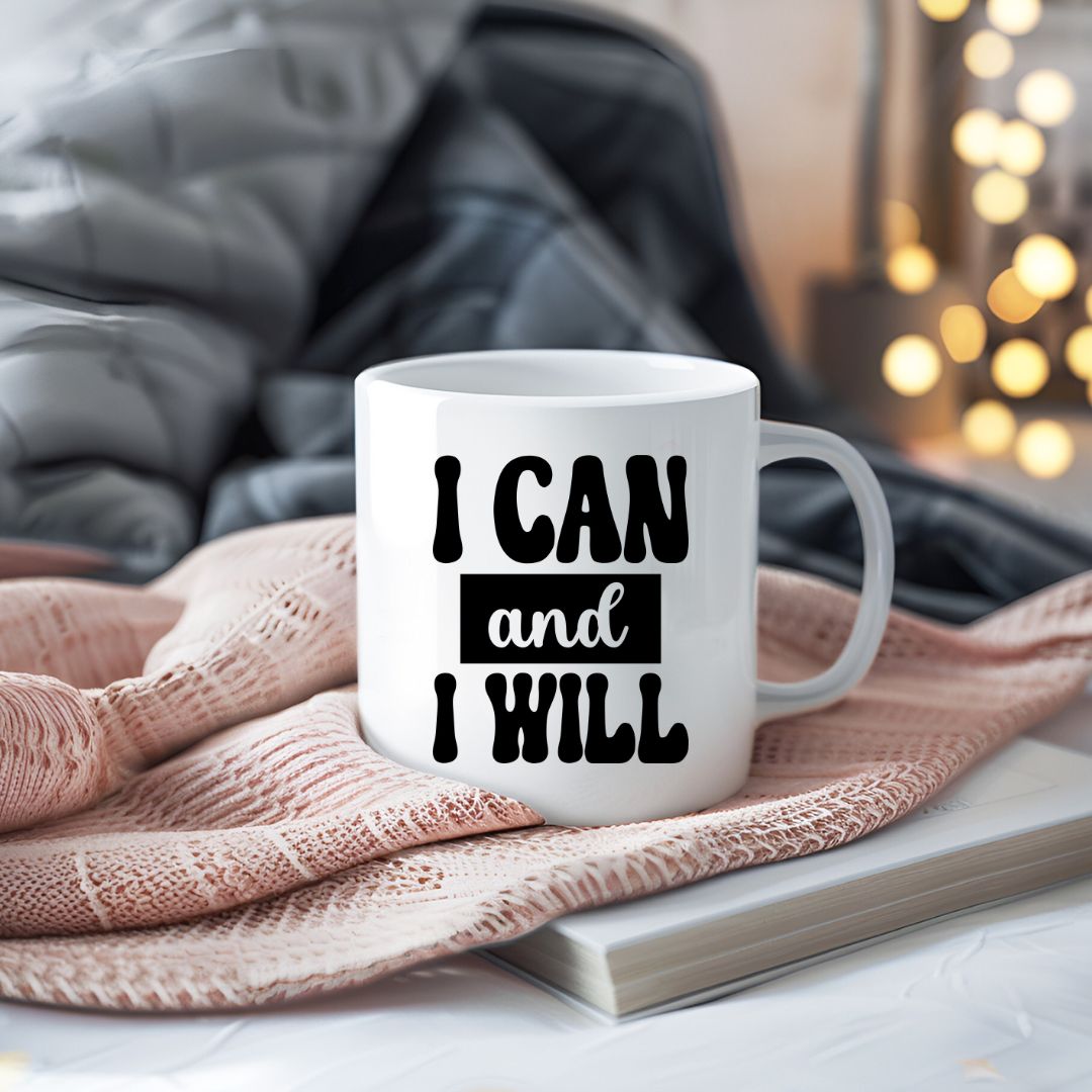 I Can And I Will Inspirational Coffee Mug
