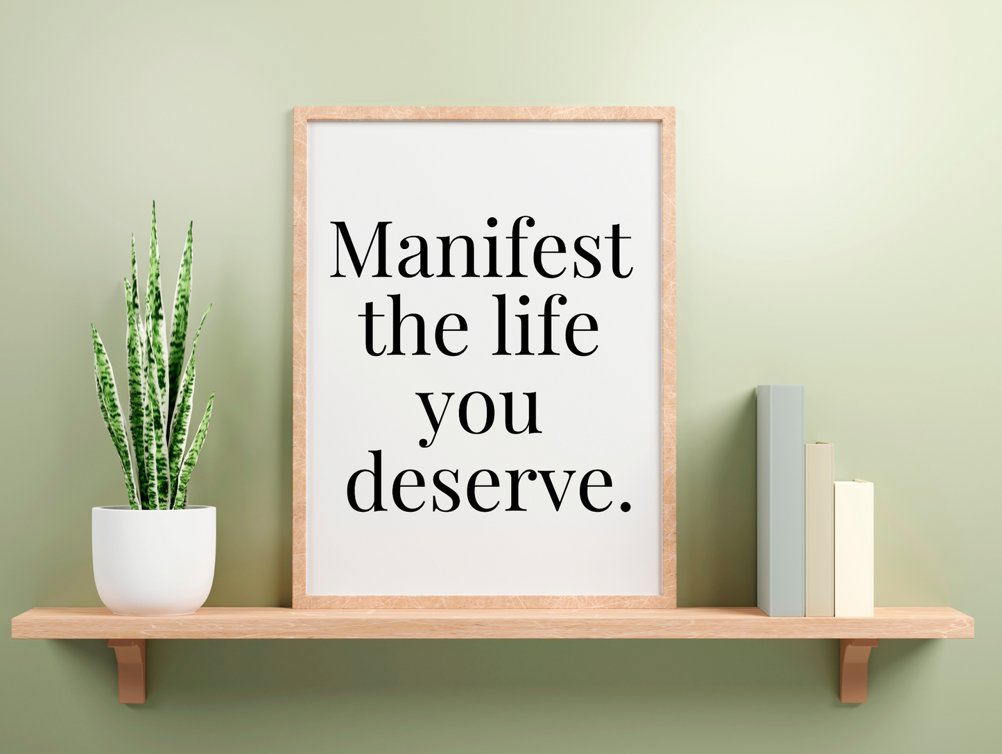 Manifest The Life You Deserve Framed Poster