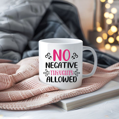 No Negative Thoughts Allowed Motivational Coffee Mug