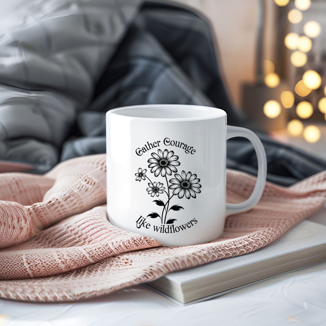 Gather Courage Like Wildflowers Inspirational Coffee Mug