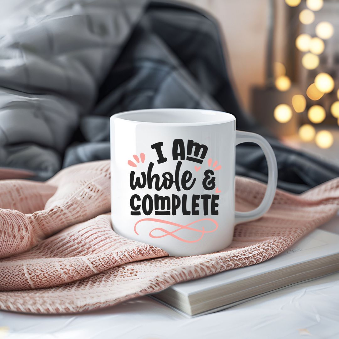 I Am Whole And Complete Inspirational Coffee Mug
