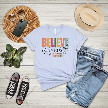 Believe In Yourself And You Will Be Unstoppable T-Shirt