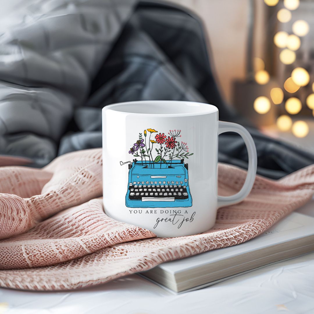 You Are Doing A Great Job Inspirational Coffee Mug