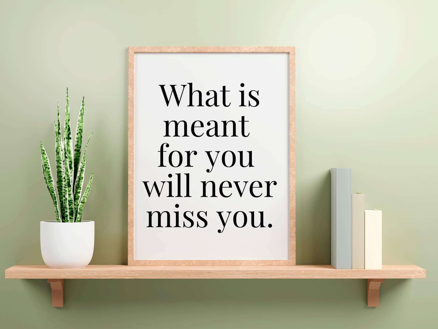 What Is Meant For You Will Never Miss You Framed Poster