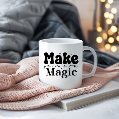 Make Your Own Magic Inspirational Coffee Mug