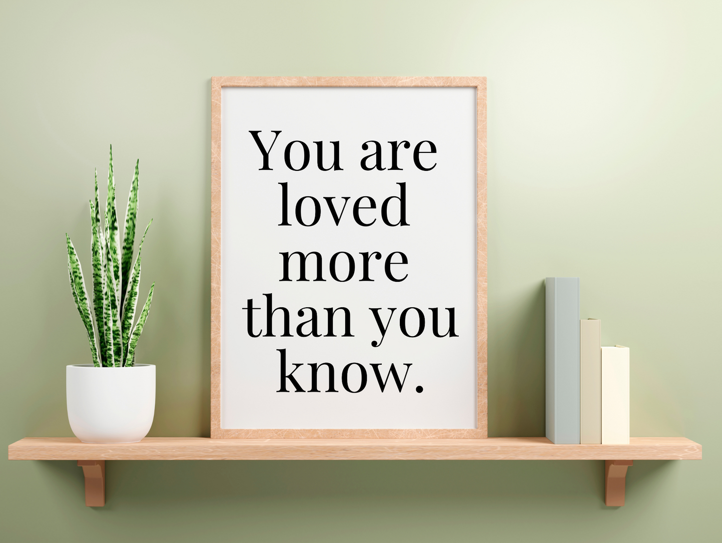 You Are Loved More Than You Know Framed Poster