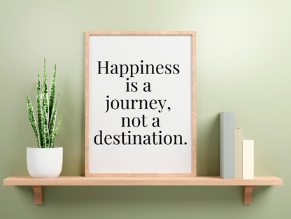 Happiness Is A Journey Not A Destination Framed Poster