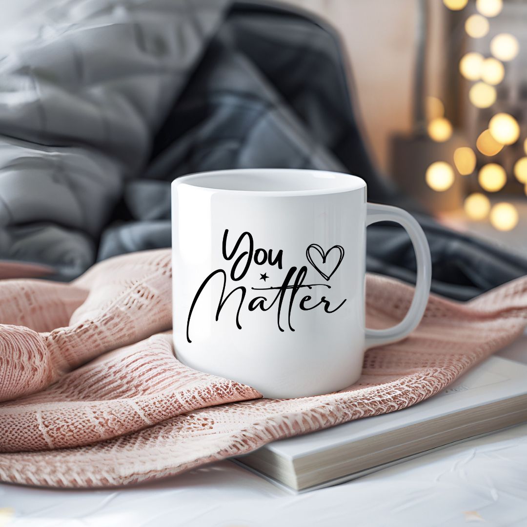 You Matter Inspirational Coffee Mug