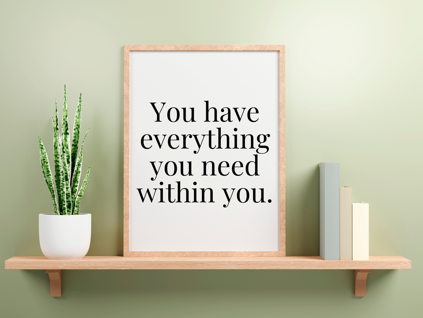 You Have Everything You Need Within You Framed Poster
