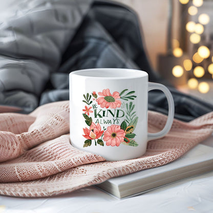 Be Kind Always Floral Inspirational Coffee Mug
