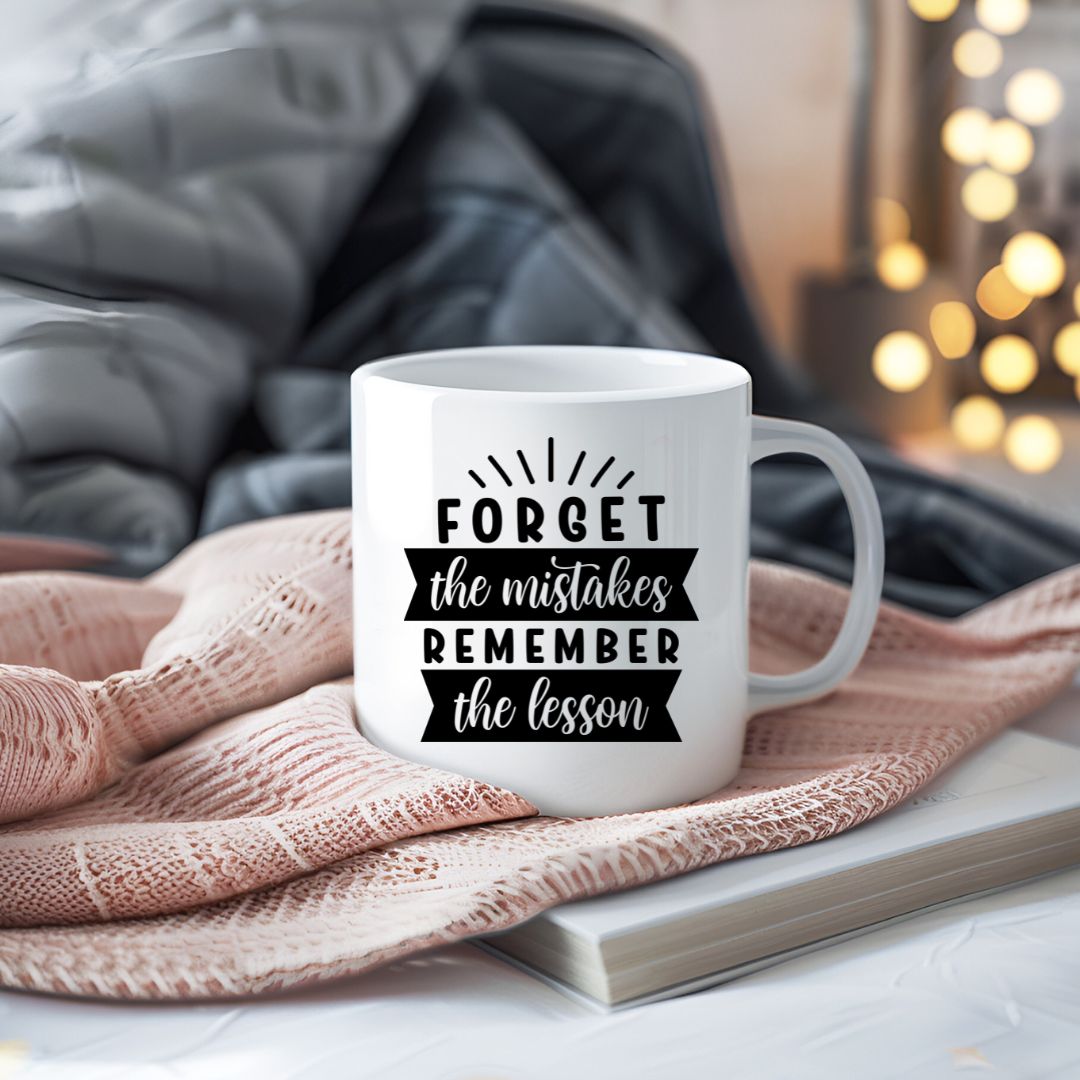 Forget The Mistakes Remember The Lesson Inspirational Coffee Mug