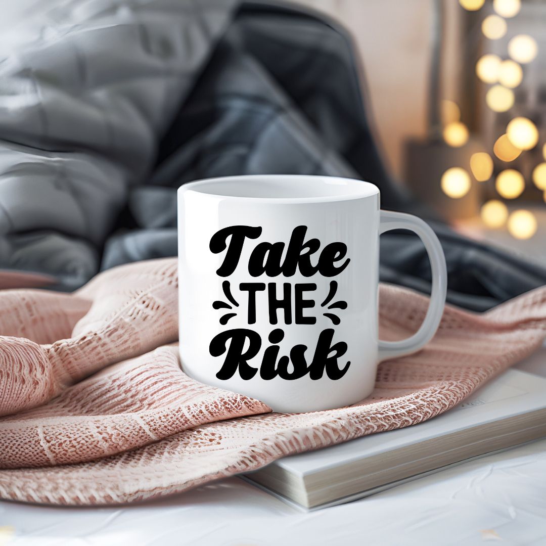 Take The Risk Motivational Coffee Mug