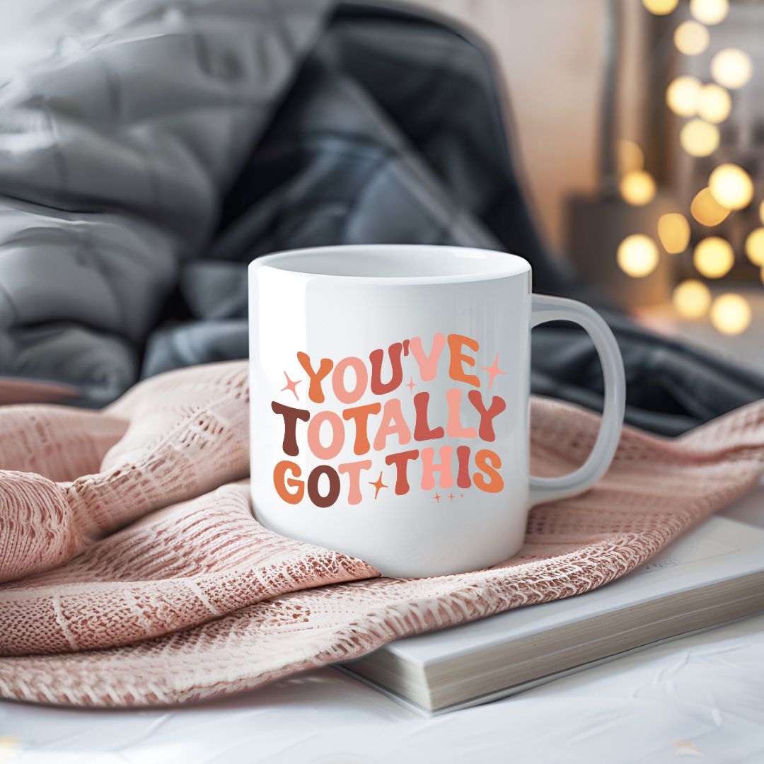You've Totally Got This Motivational Coffee Mug
