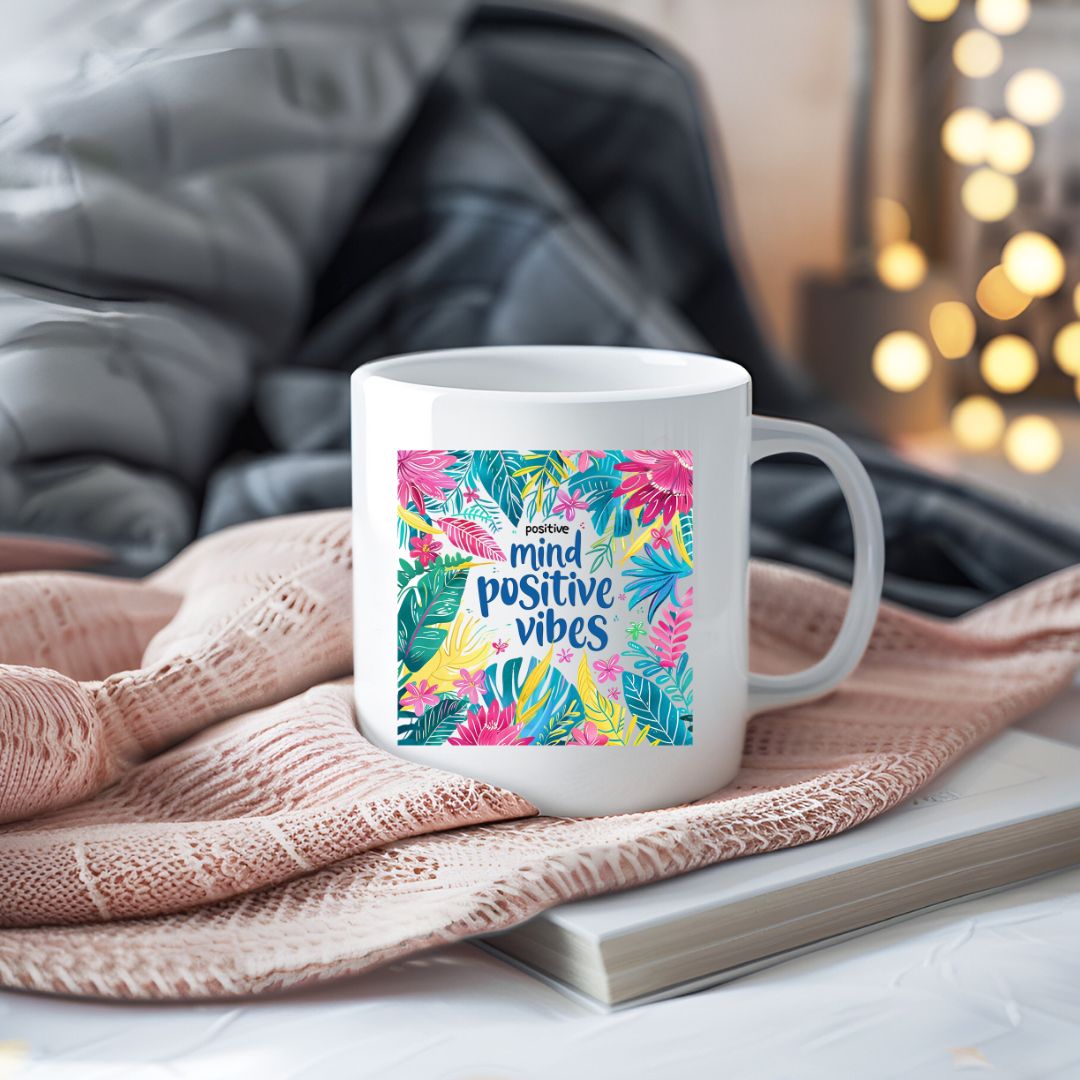 Positive Mind Positive Vibes Inspirational Coffee Mug