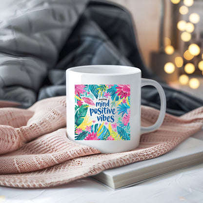 Positive Mind Positive Vibes Inspirational Coffee Mug
