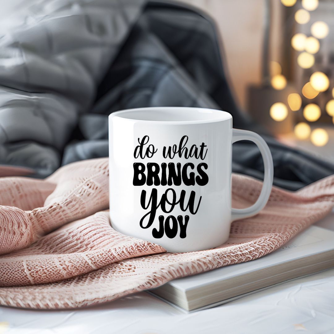 Do What Brings You Joy Inspirational Coffee Mug