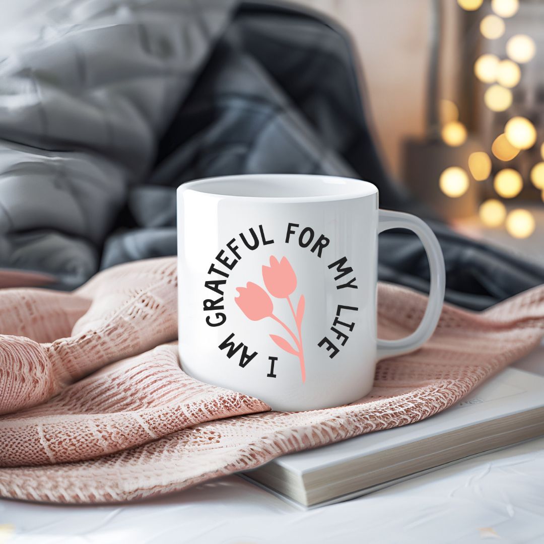 I Am Grateful For My Life Inspirational Coffee Mug