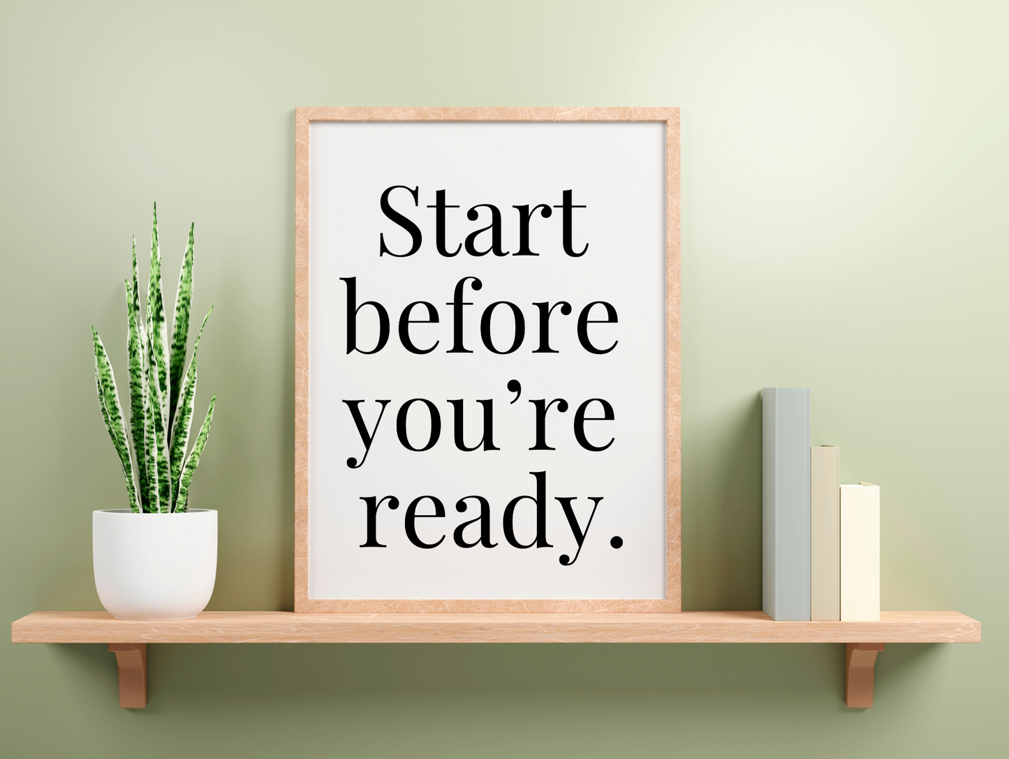 Start Before You're Ready Framed Poster