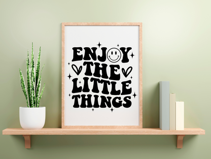 Enjoy The Little Things Framed Poster