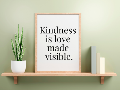 Kindness Is Loved Made Visible Framed Poster