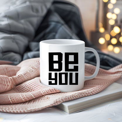 Be You Inspirational Coffee Mug