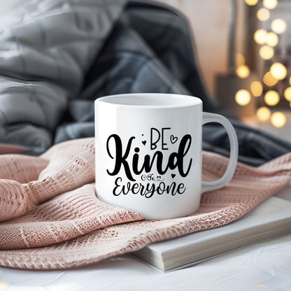 Be Kind To Everyone Inspirational Coffee Mug
