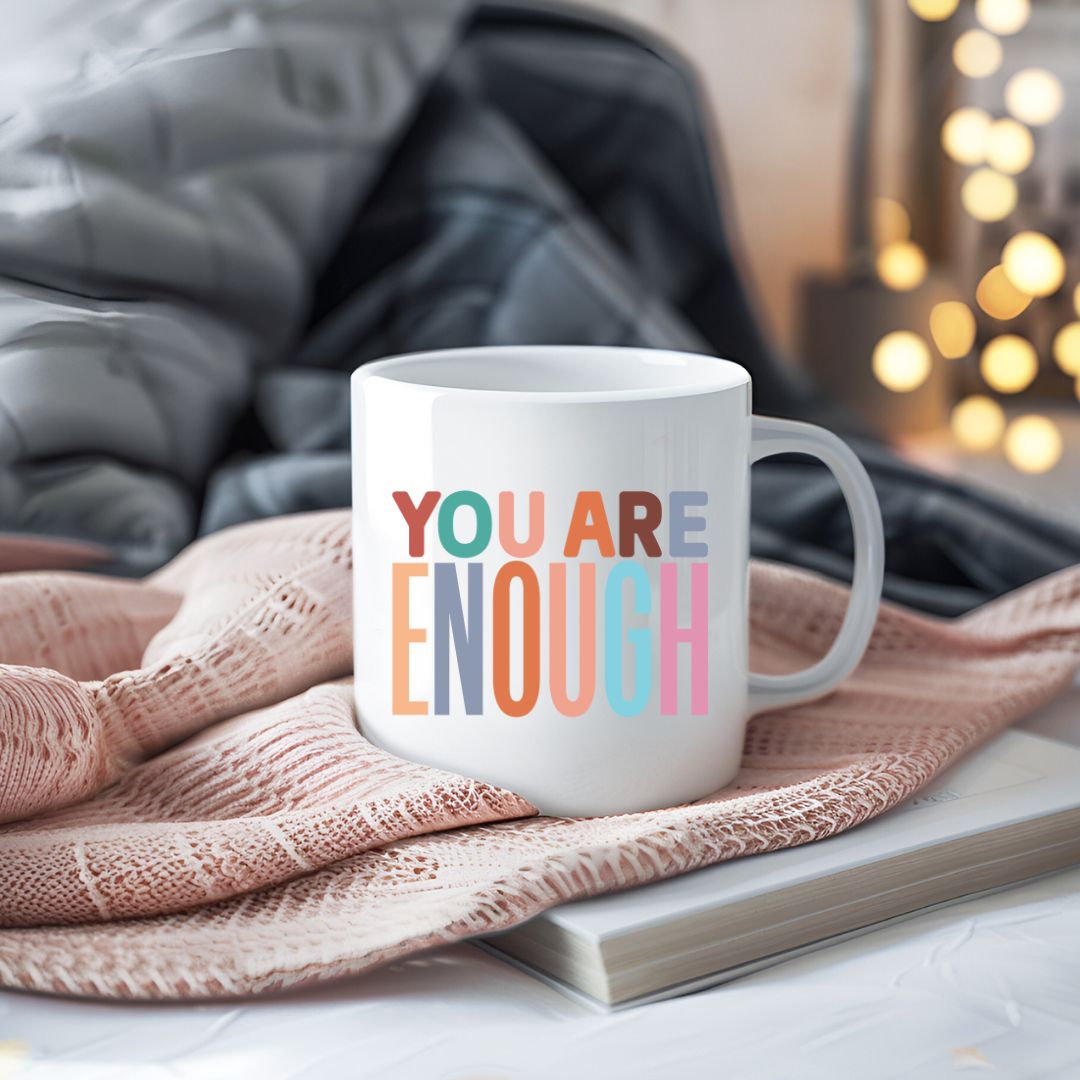 You Are Enough Inspirational Coffee Mug