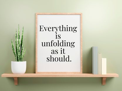 Everything Is Unfolding As It Should Framed Poster