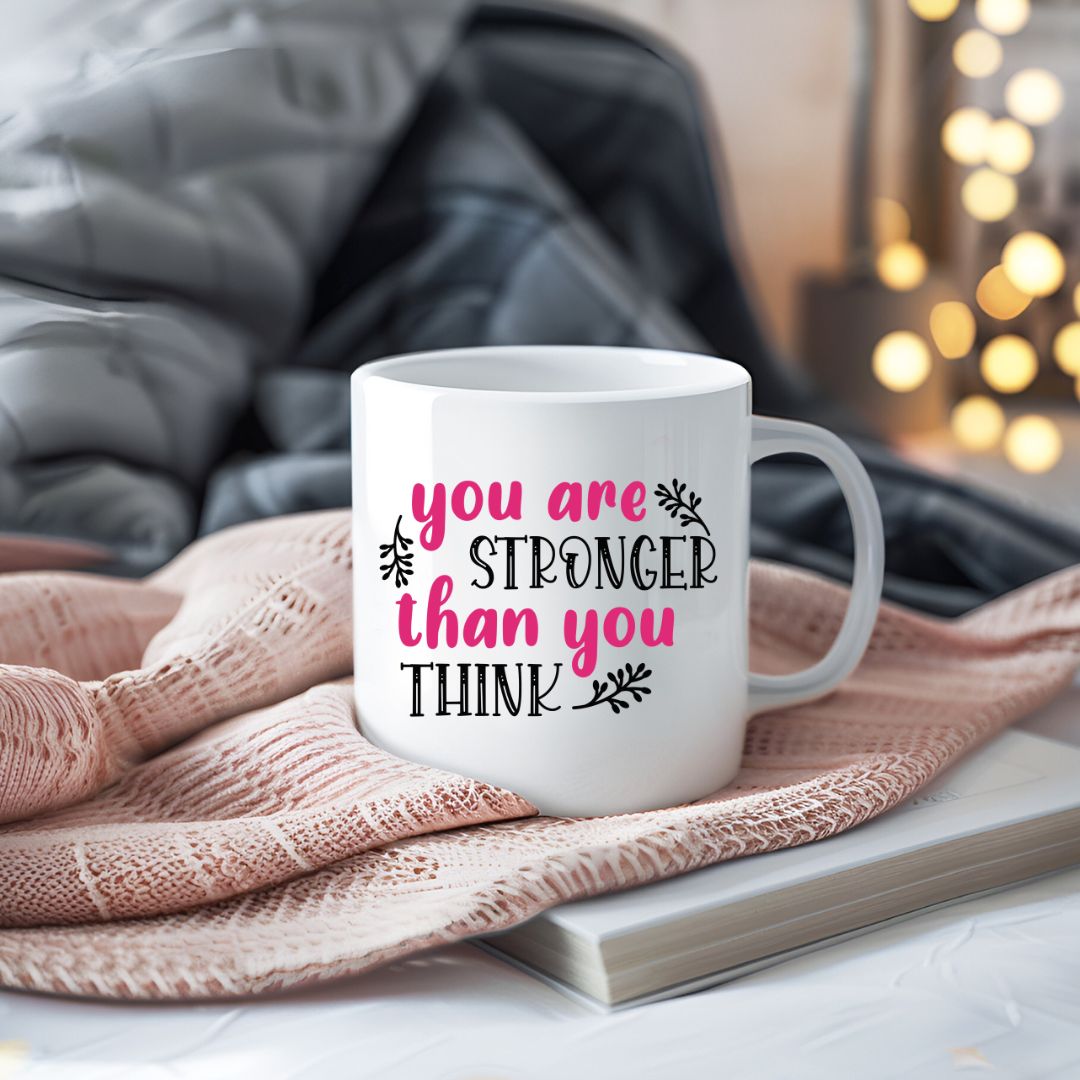 You Are Stronger Than You Think Inspirational Coffee Mug