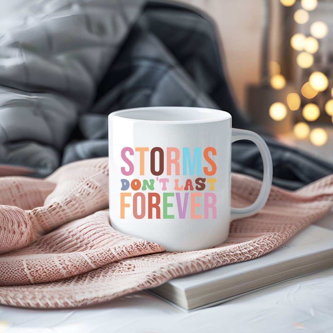 Storms Don't Last Forever Inspirational Coffee Mug