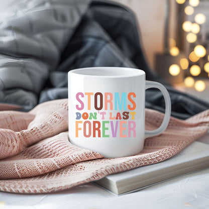 Storms Don't Last Forever Inspirational Coffee Mug